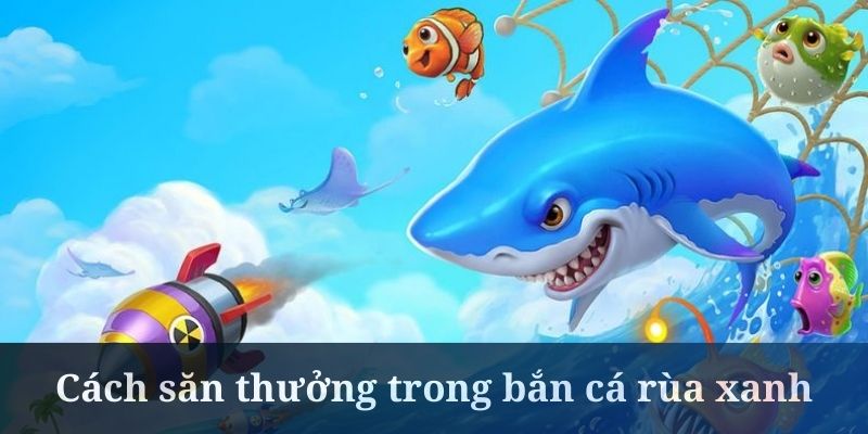 Bắn Cá Rùa Xanh - Game Săn Thưởng Đại Dương Hot Nhất 2024 3 Trang Chủ Jun88.com #1 Việt Nam Bắn cá Rùa Xanh sở hữu nhiều tính năng mới mẻ
